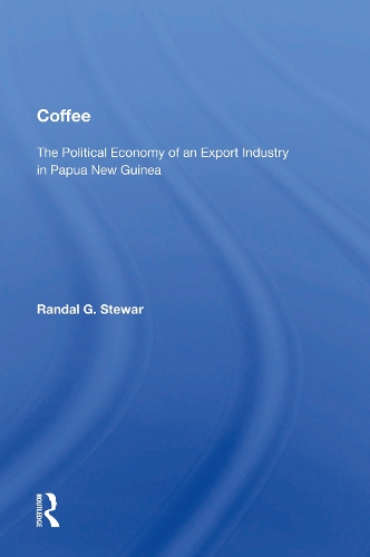 Coffee: The Political Economy Of An Export Industry In Papua New Guinea.