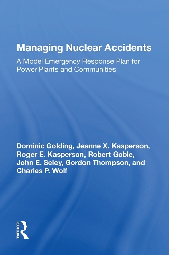 Managing Nuclear Accidents: A Model Emergency Response Plan For Power Plants And Communities.