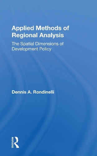 Applied Methods Of Regional Analysis: The Spatial Dimensions Of Development Policy.