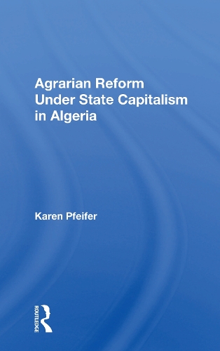 Agrarian Reform Under State Capitalism In Algeria.