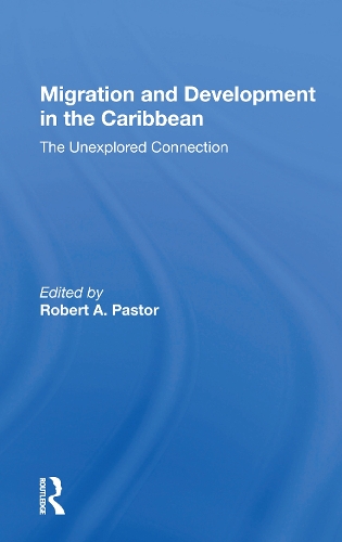Migration And Development In The Caribbean: The Unexplored Connection.