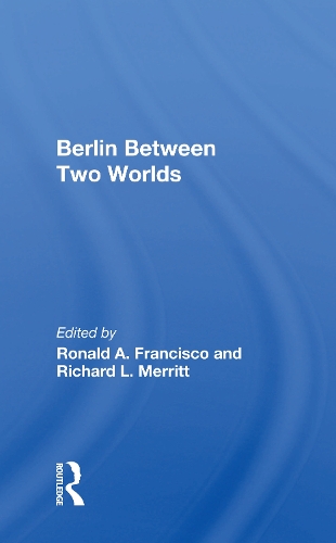 Berlin Between Two Worlds.
