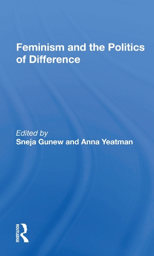 Feminism And The Politics Of Difference.