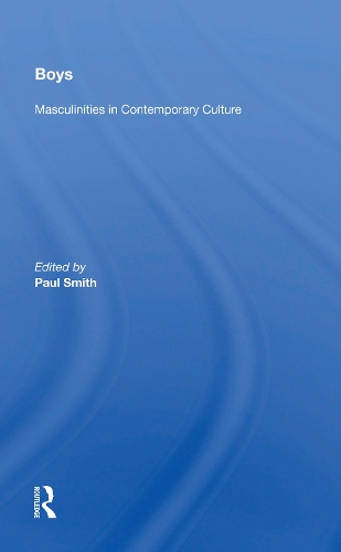 Boys: Masculinities in Contemporary Culture.