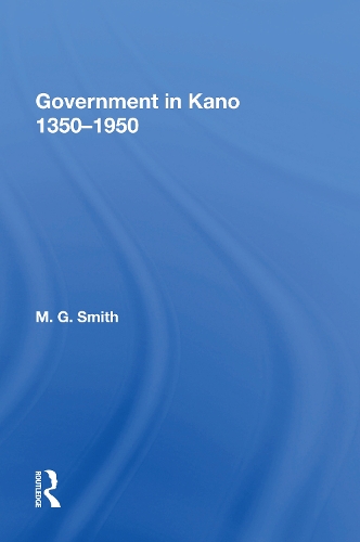 Government In Kano, 1350-1950.