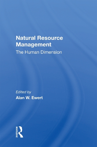 Natural Resource Management: The Human Dimension.