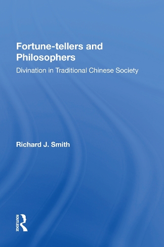 Fortune-tellers and Philosophers: Divination In Traditional Chinese Society.