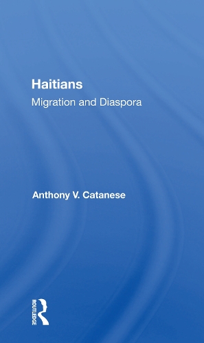 Haitians: Migration and Diaspora.