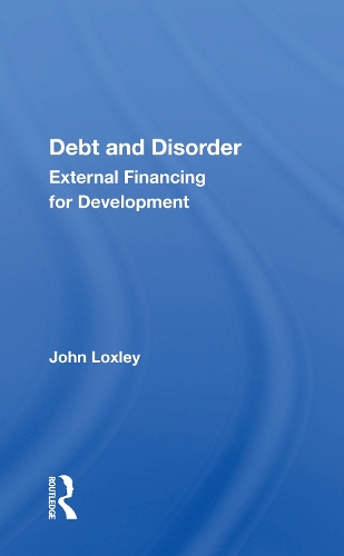 Debt And Disorder: External Financing For Development.