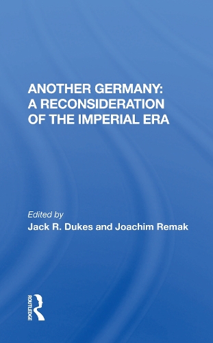 Another Germany: A Reconsideration of the Imperial Era.