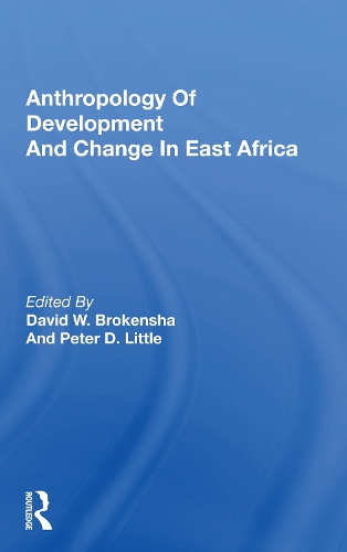 Anthropology Of Development And Change In East Africa.