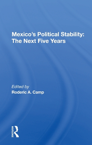 Mexico's Political Stability: The Next Five Years.