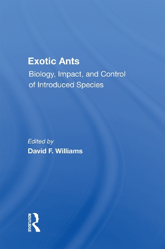 Exotic Ants: Biology, Impact, And Control Of Introduced Species.