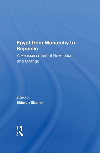 Egypt From Monarchy To Republic: A Reassessment Of Revolution And Change.