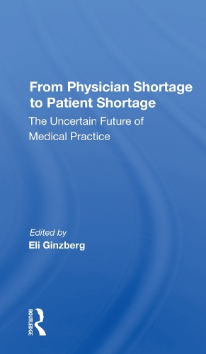 From Physician Shortage To Patient Shortage: The Uncertain Future Of Medical Practice.