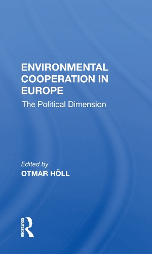 Environmental Cooperation In Europe: The Political Dimension.