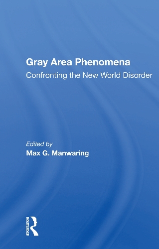 Gray Area Phenomena: Confronting The New World Disorder.