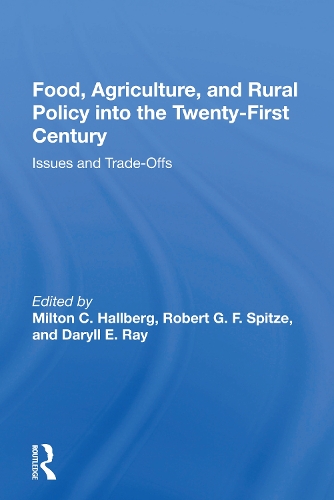 Food, Agriculture, And Rural Policy Into The Twenty-first Century: Issues And Trade-offs.