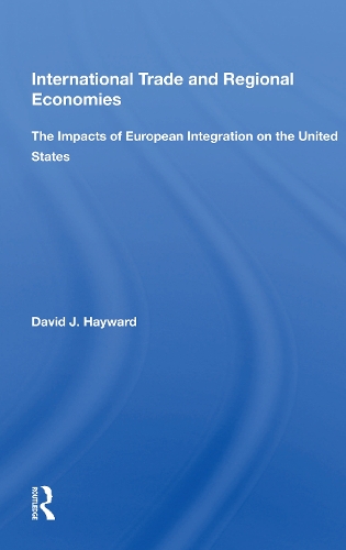 International Trade and Regional Economies: The Impacts of European Integration on the United States.