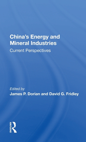 China's Energy And Mineral Industries: Current Perspectives.