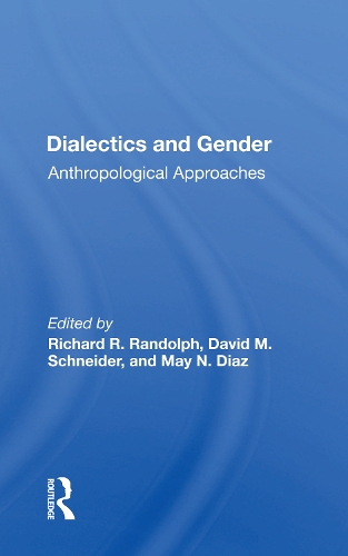 Dialectics And Gender: Anthropological Approaches.