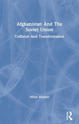 Afghanistan And The Soviet Union: Collision And Transformation.