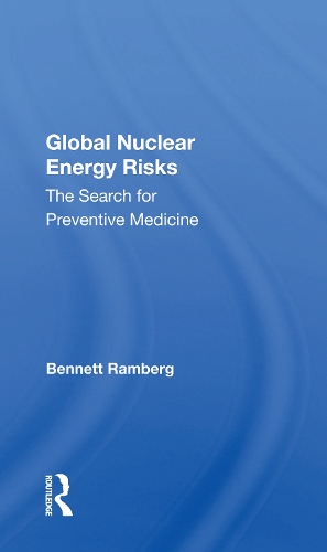 Global Nuclear Energy Risks: The Search For Preventive Medicine.