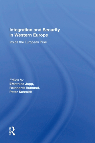 Integration And Security In Western Europe: Inside The European Pillar.