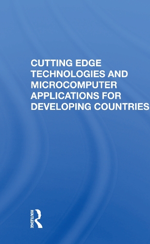 Cutting Edge Technologies And Microcomputer Applications For Developing Countries.