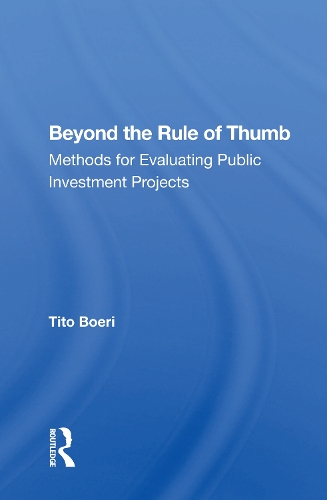 Beyond The Rule Of Thumb: Methods For Evaluating Public Investment Projects.