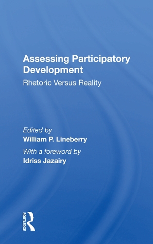 Assessing Participatory Development: Rhetoric Versus Reality.