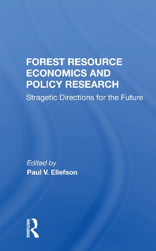 Forest Resource Economics and Policy Research: Strategic Directions for the Future.