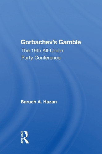 Gorbachev's Gamble: The 19th All-Union Party Conference.