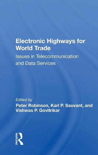 Electronic Highways For World Trade: Issues In Telecommunication And Data Services.