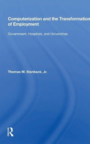 Computerization and the Transformation of Employment: "Government, Hospitals, and Universities".
