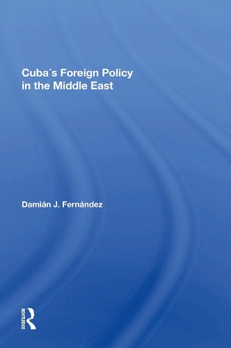 Cuba's Foreign Policy In The Middle East.