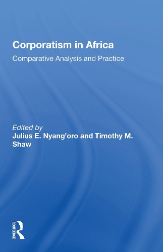 Corporatism In Africa: Comparative Analysis And Practice.
