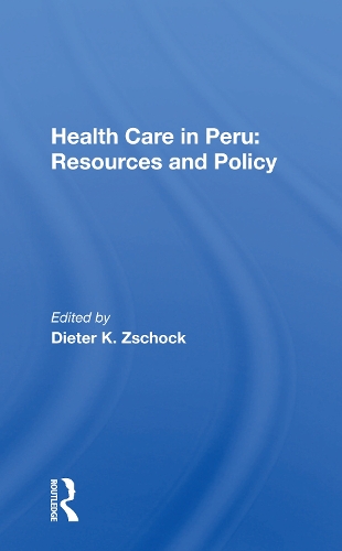 Health Care In Peru: Resources And Policy.