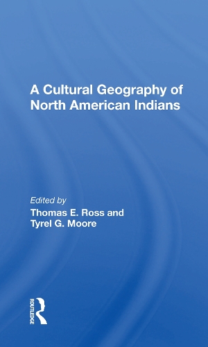 A Cultural Geography Of North American Indians.