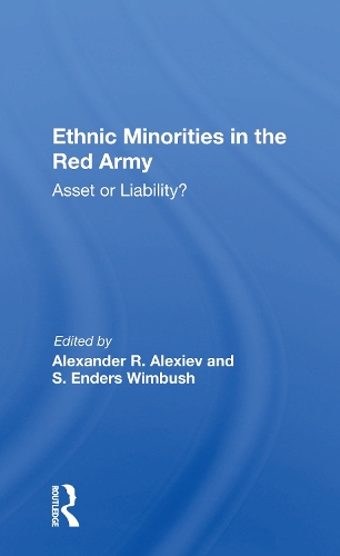 Ethnic Minorities in the Red Army: Asset or Liability?.