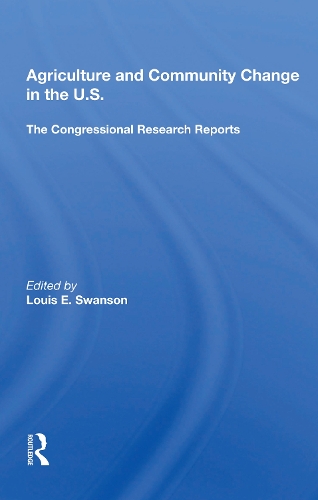 Agriculture and Community Change in the U.S.: The Congressional Research Reports.