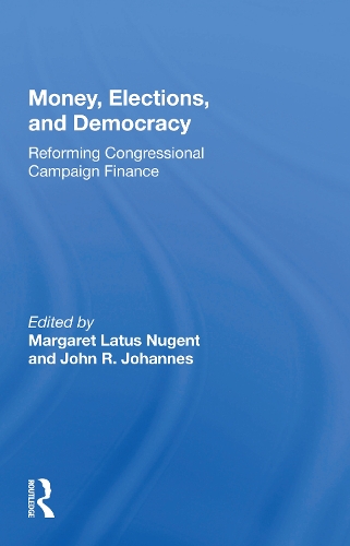 Money, Elections, and Democracy: Reforming Congressional Campaign Finance.