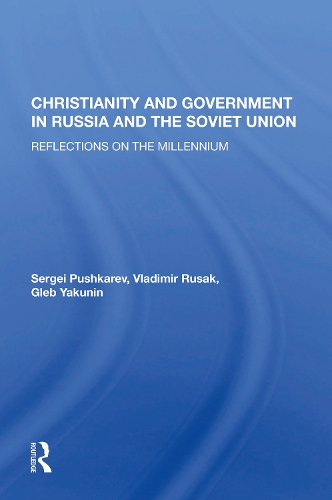 Christianity And Government In Russia And The Soviet Union: Reflections On The Millennium.
