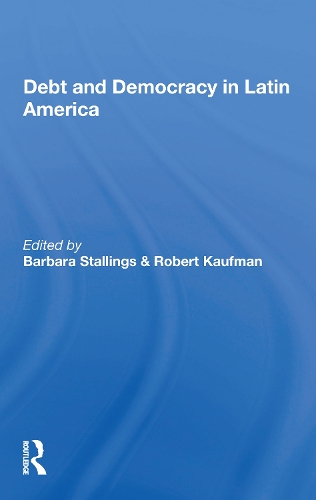 Debt And Democracy In Latin America.