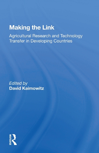 Making The Link: Agricultural Research And Technology Transfer In Developing Countries.