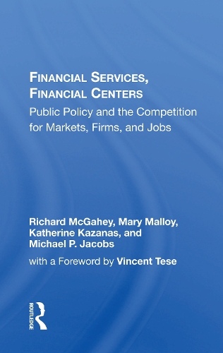 Financial Services, Financial Centers: "Public Policy and the Competition for Markets, Firms, and Jobs".