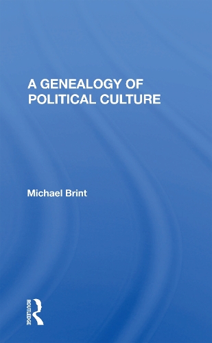 A Genealogy Of Political Culture.