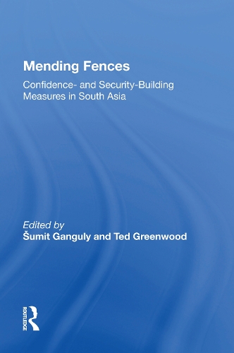 Mending Fences: Confidence- And Security-building Measures In South Asia.