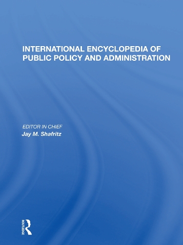 International Encyclopedia of Public Policy and Administration.