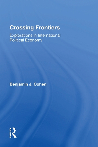Crossing Frontiers: Explorations In International Political Economy.